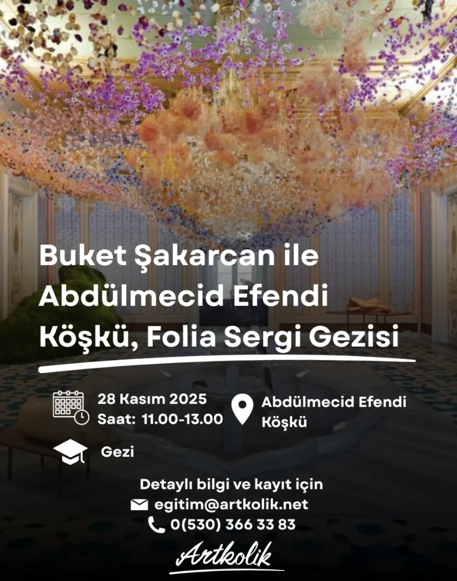 Abdülmecid Efendi Köşkü Folia Sergi Gezisi